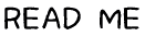READ ME 